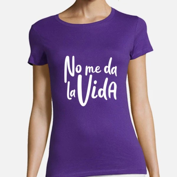 Camiseta mujer No me da la vida