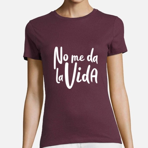Camiseta mujer No me da la vida