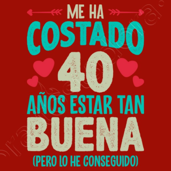 Me Ha Costado 40 Au00f1os Estar Tan Buena Regalo 40 Cumpleau00f1os Nacidas En 1984