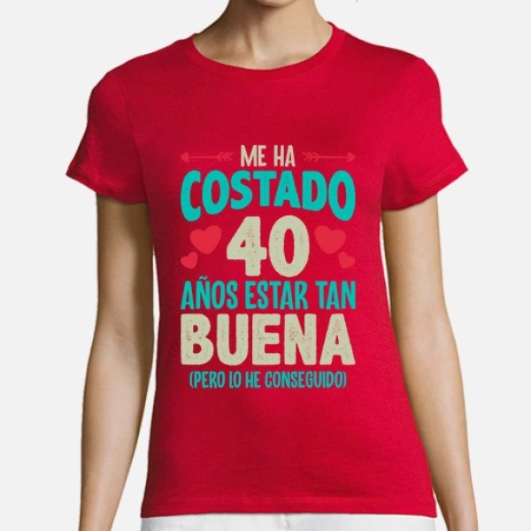 Me Ha Costado 40 Au00f1os Estar Tan Buena Regalo 40 Cumpleau00f1os Nacidas En 1984