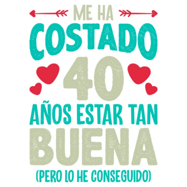 Me Ha Costado 40 Au00f1os Estar Tan Buena Regalo 40 Cumpleau00f1os Nacidas En 1984