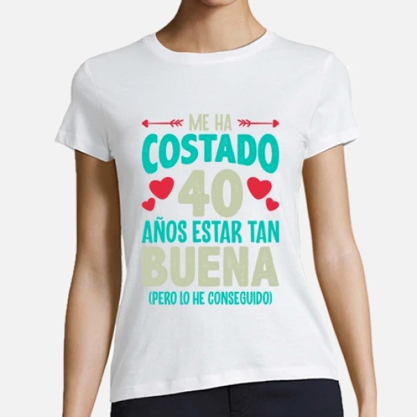 Me Ha Costado 40 Au00f1os Estar Tan Buena Regalo 40 Cumpleau00f1os Nacidas En 1984