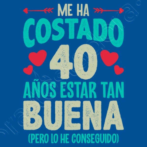Me Ha Costado 40 Au00f1os Estar Tan Buena Regalo 40 Cumpleau00f1os Nacidas En 1984