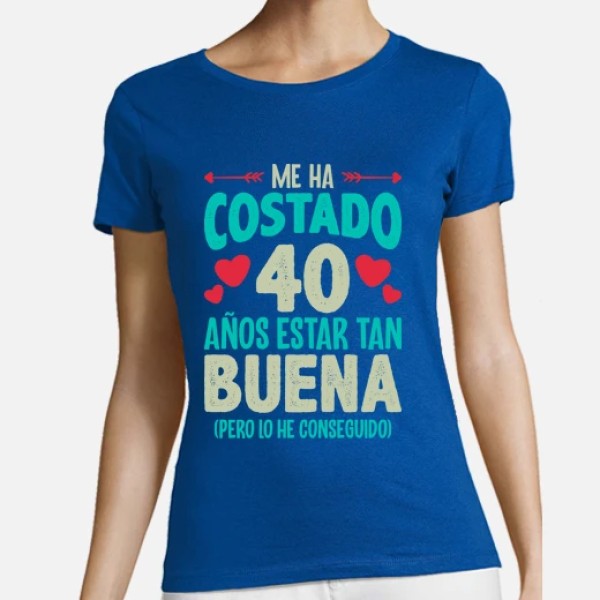 Me Ha Costado 40 Au00f1os Estar Tan Buena Regalo 40 Cumpleau00f1os Nacidas En 1984