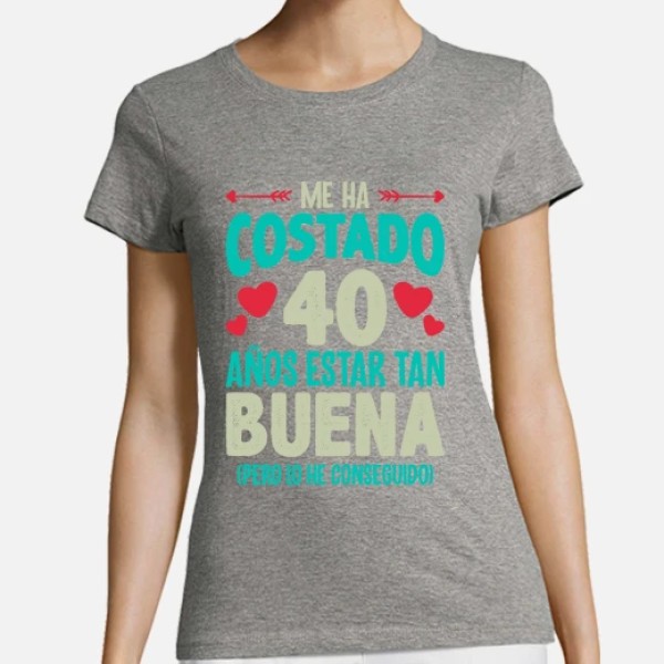 Me Ha Costado 40 Au00f1os Estar Tan Buena Regalo 40 Cumpleau00f1os Nacidas En 1984