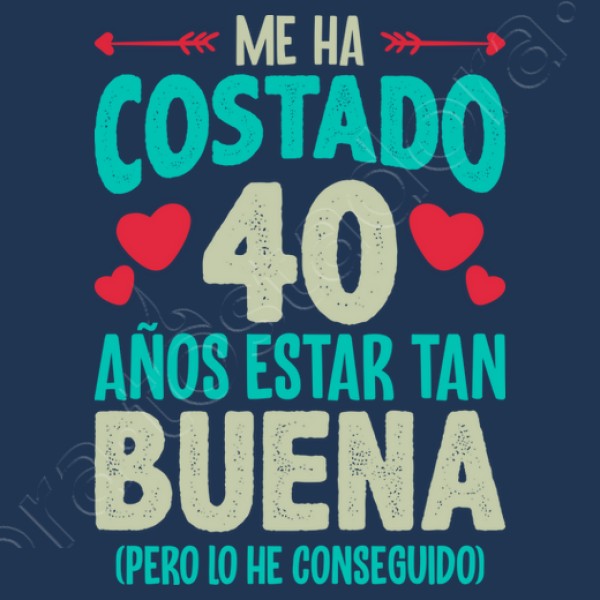 Me Ha Costado 40 Au00f1os Estar Tan Buena Regalo 40 Cumpleau00f1os Nacidas En 1984