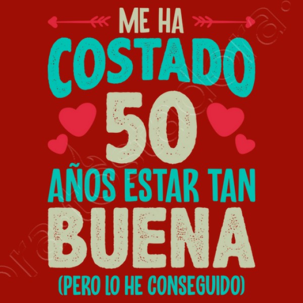 Me Ha Costado 50 Au00f1os Estar Tan Buena Regalo 50 Cumpleau00f1os Nacidas En 1974