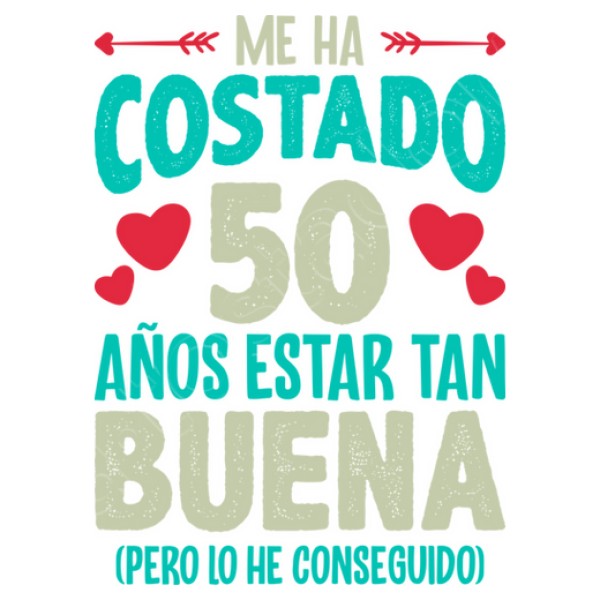 Me Ha Costado 50 Au00f1os Estar Tan Buena Regalo 50 Cumpleau00f1os Nacidas En 1974