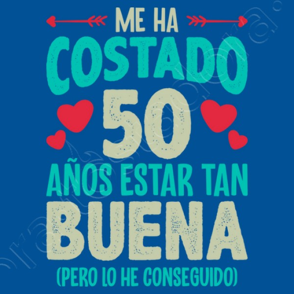 Me Ha Costado 50 Au00f1os Estar Tan Buena Regalo 50 Cumpleau00f1os Nacidas En 1974