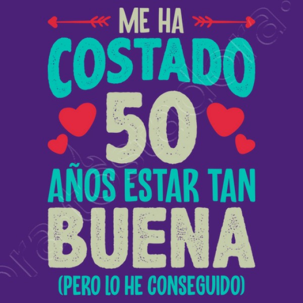 Me Ha Costado 50 Au00f1os Estar Tan Buena Regalo 50 Cumpleau00f1os Nacidas En 1974