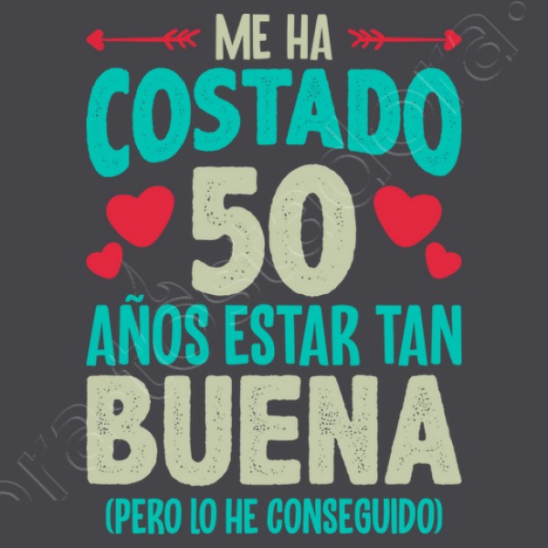 Me Ha Costado 50 Au00f1os Estar Tan Buena Regalo 50 Cumpleau00f1os Nacidas En 1974