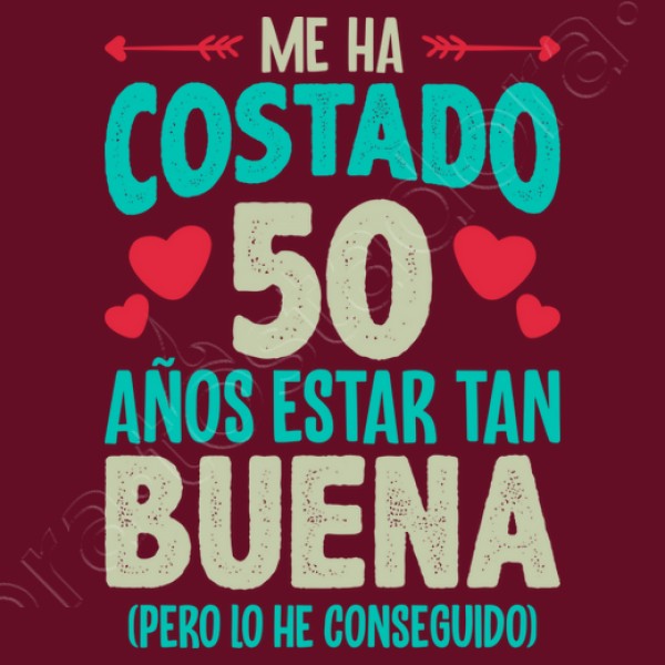 Me Ha Costado 50 Au00f1os Estar Tan Buena Regalo 50 Cumpleau00f1os Nacidas En 1974
