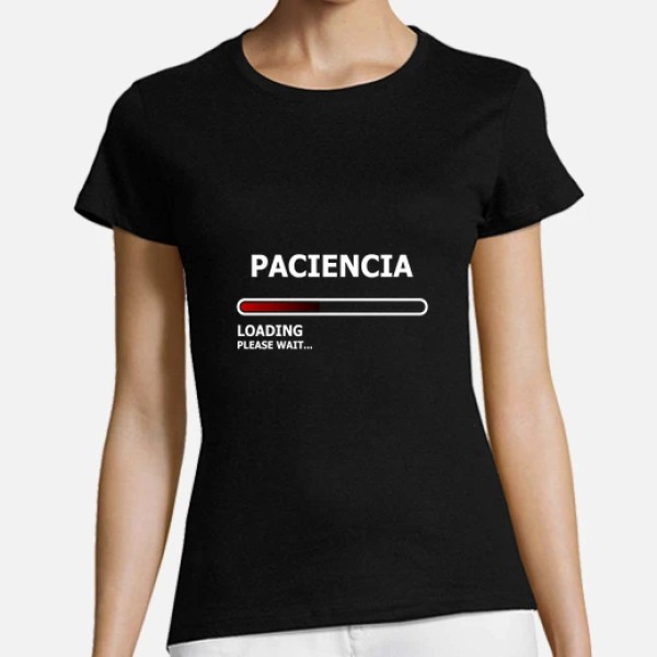 Camiseta mujer Cargando paciencia