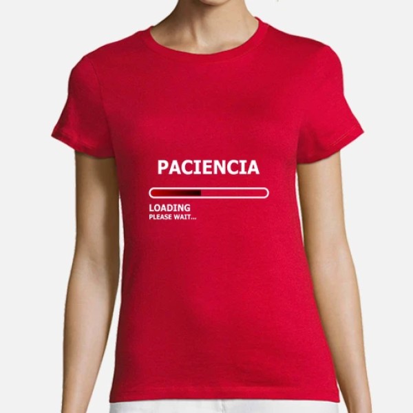 Camiseta mujer Cargando paciencia