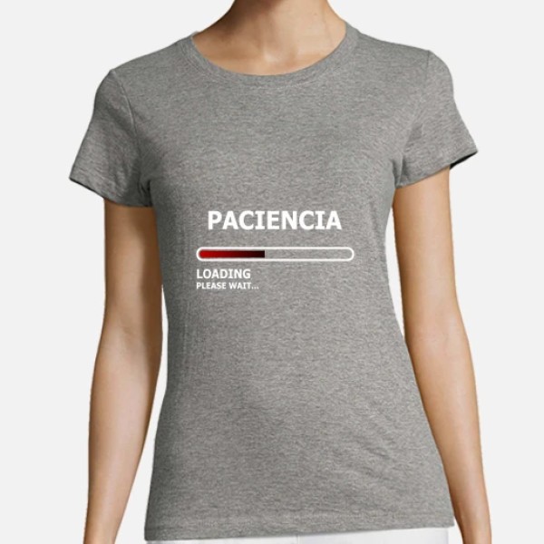 Camiseta mujer Cargando paciencia