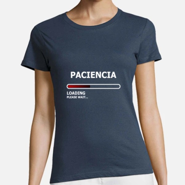 Camiseta mujer Cargando paciencia