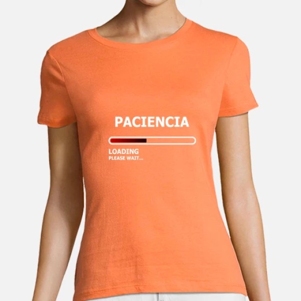 Camiseta mujer Cargando paciencia