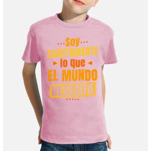 Soy exactamente lo que el mundo necesita