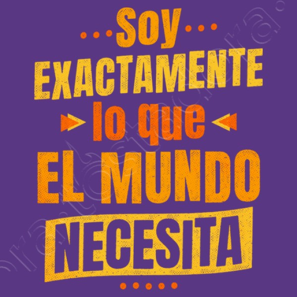 Soy exactamente lo que el mundo necesita