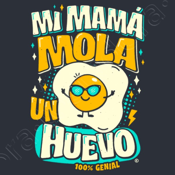 Mi mamu00e1 mola un huevo