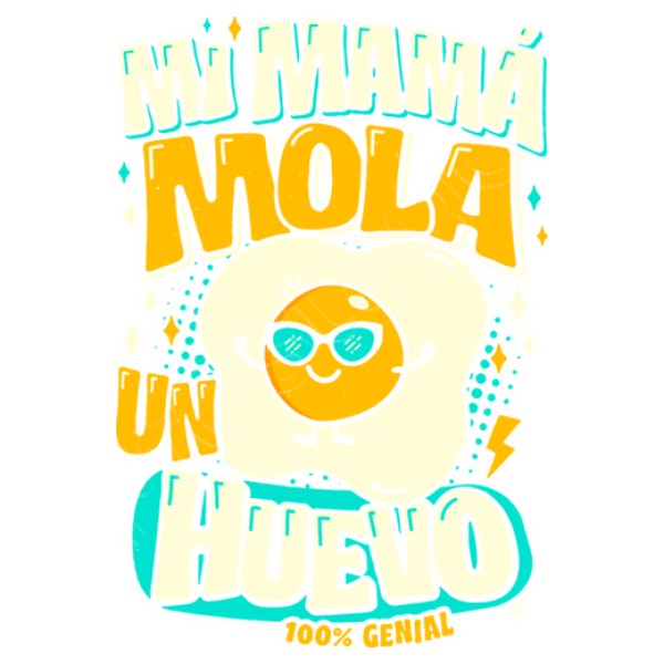 Mi mamu00e1 mola un huevo