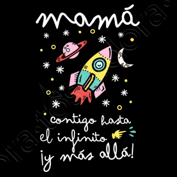 Mamu00e1 contigo hasta el infinito u00a1y mu00e1s allu00e1!