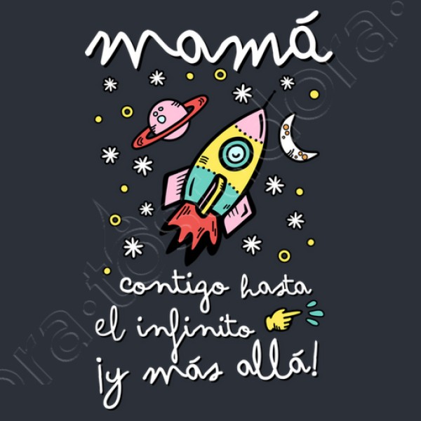 Mamu00e1 contigo hasta el infinito u00a1y mu00e1s allu00e1!