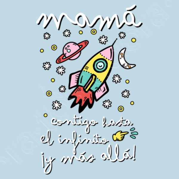 Mamu00e1 contigo hasta el infinito u00a1y mu00e1s allu00e1!
