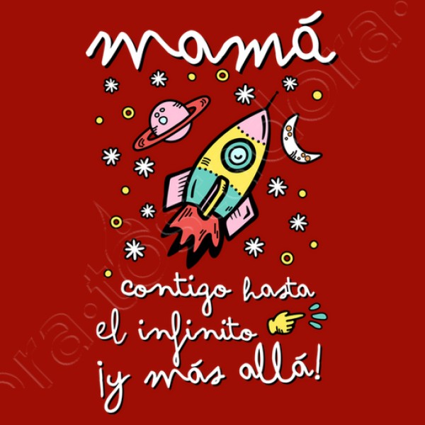 Mamu00e1 contigo hasta el infinito u00a1y mu00e1s allu00e1!