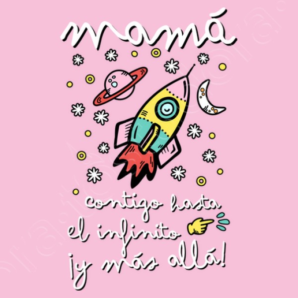 Mamu00e1 contigo hasta el infinito u00a1y mu00e1s allu00e1!