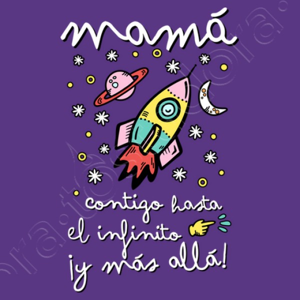 Mamu00e1 contigo hasta el infinito u00a1y mu00e1s allu00e1!