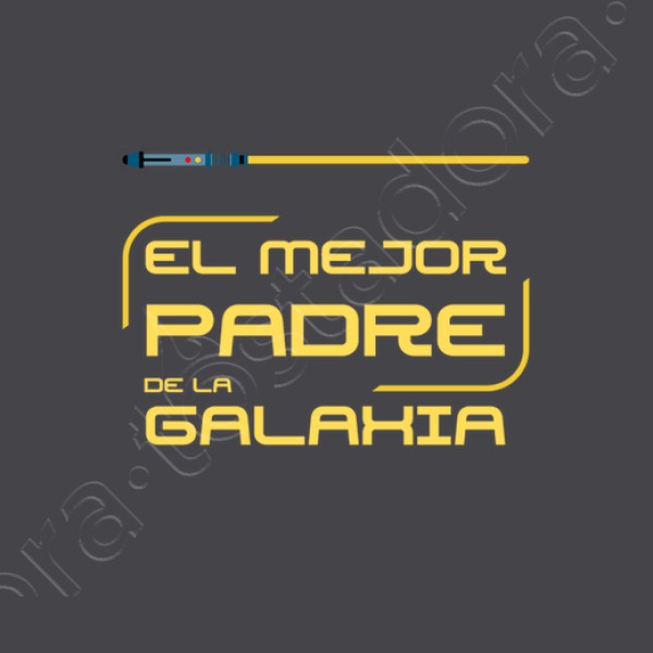 El mejor padre de la galaxia - nombre p regalos dia del padre infantil