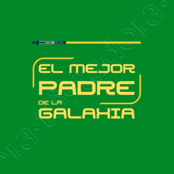 El mejor padre de la galaxia - nombre p regalos dia del padre infantil