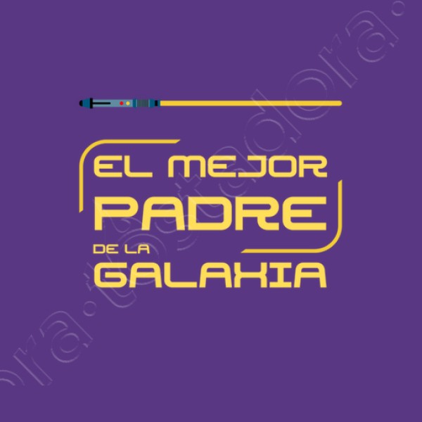 El mejor padre de la galaxia - nombre p regalos dia del padre infantil