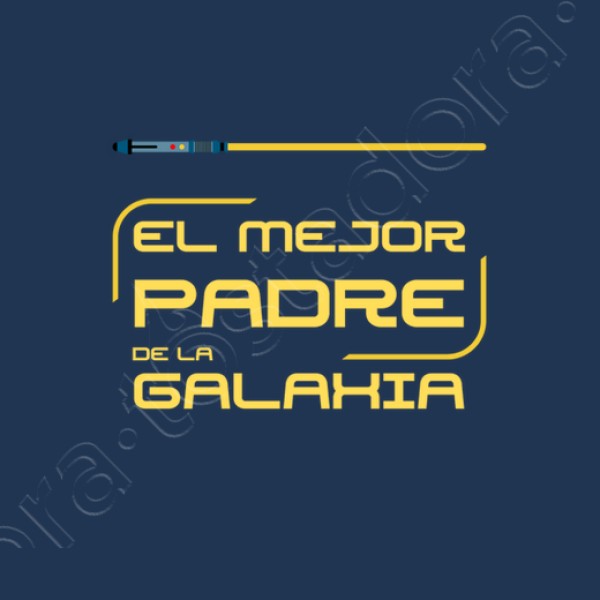 El mejor padre de la galaxia - nombre p regalos dia del padre infantil