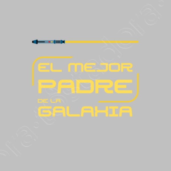 El mejor padre de la galaxia - nombre p regalos dia del padre infantil