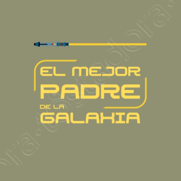 El mejor padre de la galaxia - nombre p regalos dia del padre infantil