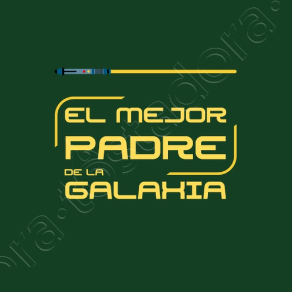 El mejor padre de la galaxia - nombre p regalos dia del padre infantil