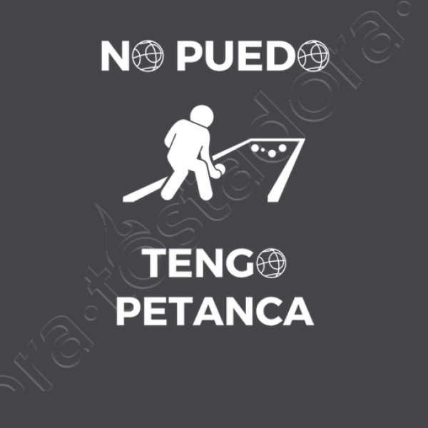 No puedo tengo petanca