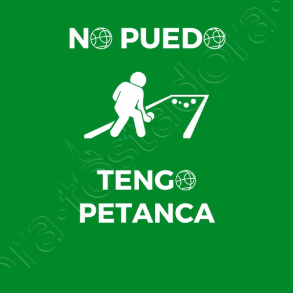 No puedo tengo petanca