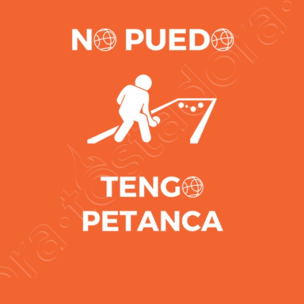 No puedo tengo petanca