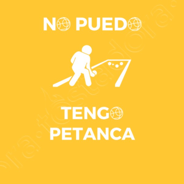 No puedo tengo petanca