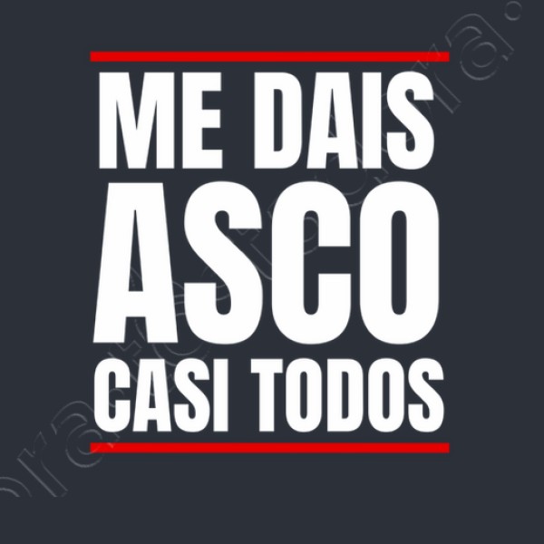Me Dais Asco Casi Todos Regalo