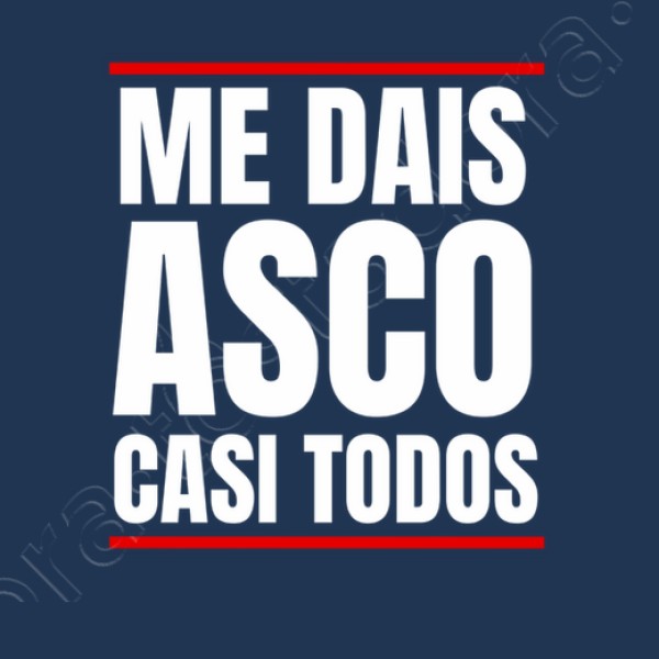 Me Dais Asco Casi Todos Regalo