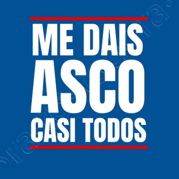 Me Dais Asco Casi Todos Regalo