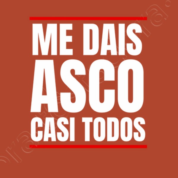 Me Dais Asco Casi Todos Regalo