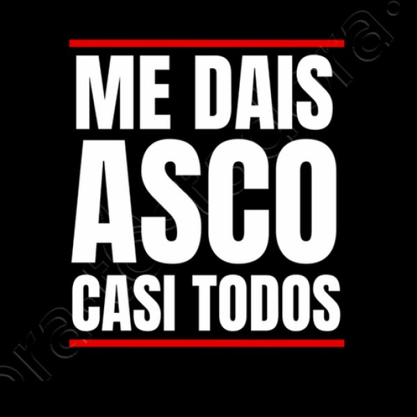 Me Dais Asco Casi Todos Regalo
