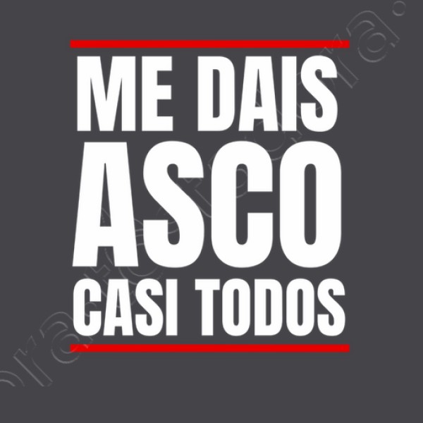 Me Dais Asco Casi Todos Regalo