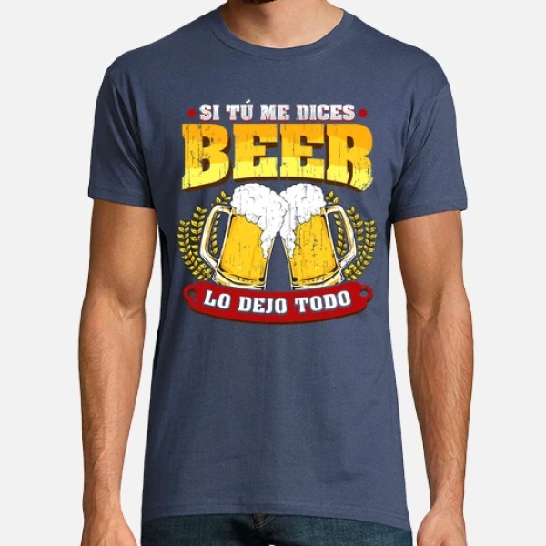 Si tu00fa me dices beer regalo cerveza humor alcohol