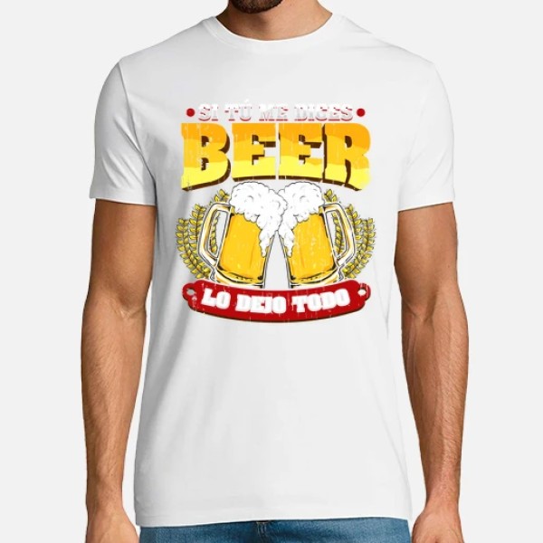 Si tu00fa me dices beer regalo cerveza humor alcohol